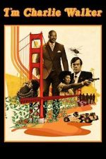 Watch I\'m Charlie Walker Gomovies123