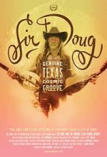 Watch Sir Doug and the Genuine Texas Cosmic Groove Gomovies123