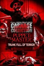 Watch Carnage Collection - Puppet Master: Trunk Full of Terror Gomovies123