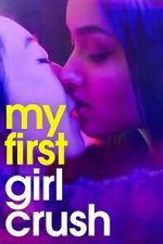 Watch My First Girl Crush Gomovies123