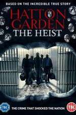 Watch Hatton Garden the Heist Gomovies123