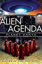Watch Alien Agenda Planet Earth: Rulers of Time and Space Gomovies123