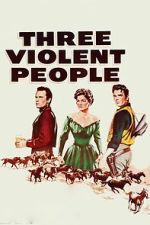 Watch Three Violent People Gomovies123