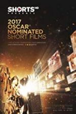 Watch The Oscar Nominated Short Films 2017: Live Action Gomovies123