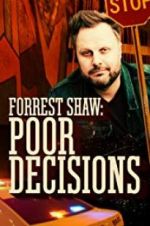 Watch Forrest Shaw: Poor Decisions Gomovies123