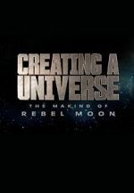 Watch Creating a Universe: The Making of Rebel Moon (Short 2024) Gomovies123