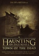 Watch A Haunting on Dice Road 2: Town of the Dead Gomovies123
