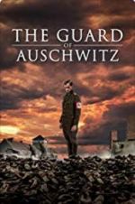 Watch The Guard of Auschwitz Gomovies123