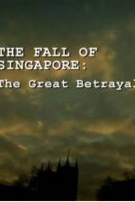 Watch The Fall Of Singapore: The Great Betrayal Gomovies123