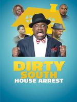 Watch Dirty South House Arrest Gomovies123