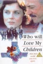 Watch Who Will Love My Children? Gomovies123
