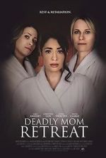 Watch Deadly Mom Retreat Gomovies123