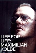 Watch Life for Life: Maximilian Kolbe Gomovies123