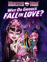 Watch Monster High: Why Do Ghouls Fall in Love? Gomovies123