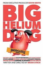 Watch Big Helium Dog Gomovies123