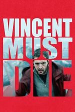 Watch Vincent Must Die Gomovies123