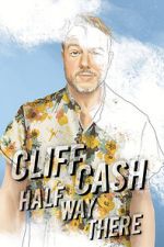 Watch Cliff Cash: Half Way There Gomovies123