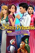 Watch The Swan Princess: Kingdom of Music Gomovies123