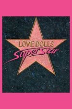 Watch Lovedolls Superstar Gomovies123