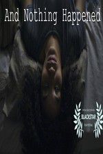 Watch And Nothing Happened Gomovies123
