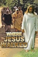 Watch Where Jesus Walked Gomovies123