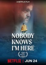 Watch Nobody Knows I\'m Here Gomovies123