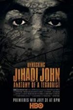 Watch Unmasking Jihadi John Anatomy of a Terrorist Gomovies123