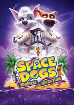 Watch Space Dogs: Tropical Adventure Gomovies123