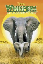 Watch Whispers: An Elephant\'s Tale Gomovies123