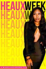 Watch Heaux Week Gomovies123