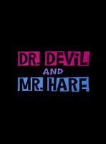 Watch Dr. Devil and Mr. Hare Gomovies123