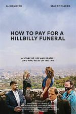 Watch How to Pay for a Hillbilly Funeral Gomovies123