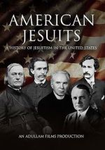 Watch American Jesuits: A History of Jesuitism in the United States Gomovies123