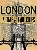 Watch London: A Tale of Two Cities Gomovies123