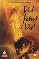 Watch Did Jesus Die? Gomovies123