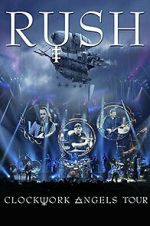 Watch Rush: Clockwork Angels Tour Gomovies123