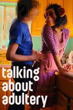Watch Talking About Adultery Gomovies123