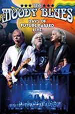 Watch The Moody Blues: Days of Future Passed Live Gomovies123
