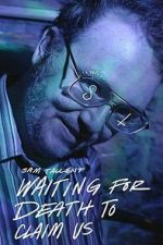 Watch Sam Tallent: Waiting for Death to Claim Us Gomovies123