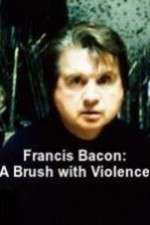 Watch Francis Bacon: A Brush with Violence Gomovies123