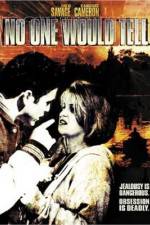 Watch No One Would Tell Gomovies123
