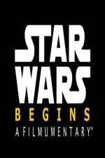Watch Star Wars Begins: A Filmumentary Gomovies123