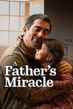 Watch A Father\'s Miracle Gomovies123
