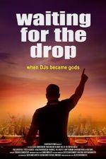 Watch Waiting For The Drop: Rise of the Superstar DJs Gomovies123