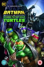 Watch Batman vs. Teenage Mutant Ninja Turtles Gomovies123