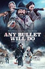 Watch Any Bullet Will Do Gomovies123