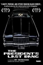 Watch The President\'s Last Bang Gomovies123