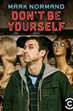 Watch Amy Schumer Presents Mark Normand: Don\'t Be Yourself Gomovies123