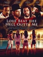 Watch Love Beat the Hell Outta Me Gomovies123