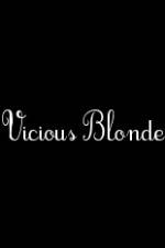 Watch Vicious Blonde Gomovies123